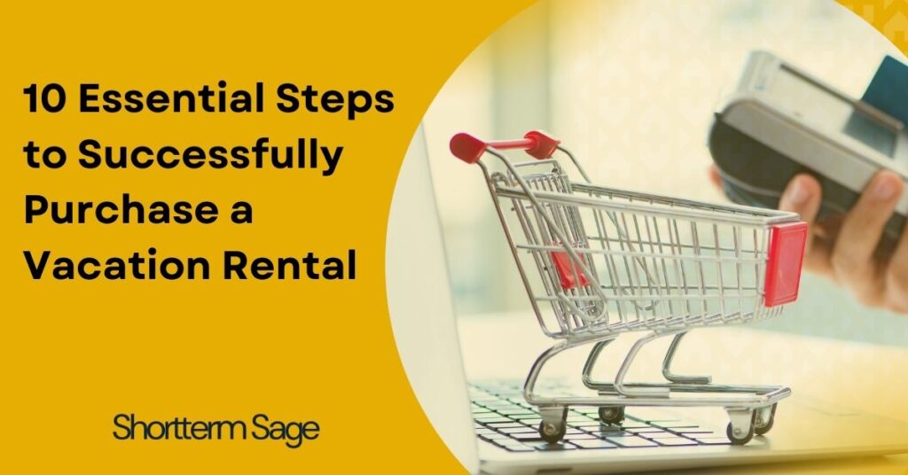 10 Essential Steps to Successfully Purchase a Vacation Rental