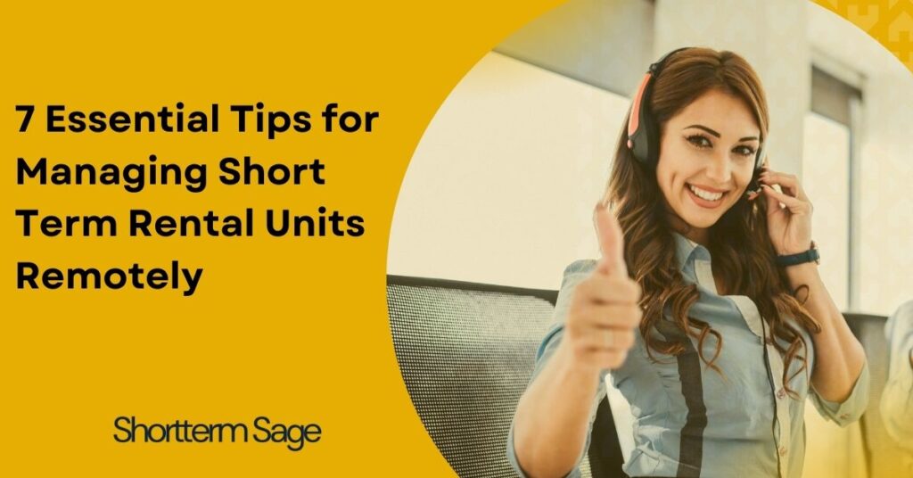 7 Essential Tips for Managing Short Term Rental Units Remotely