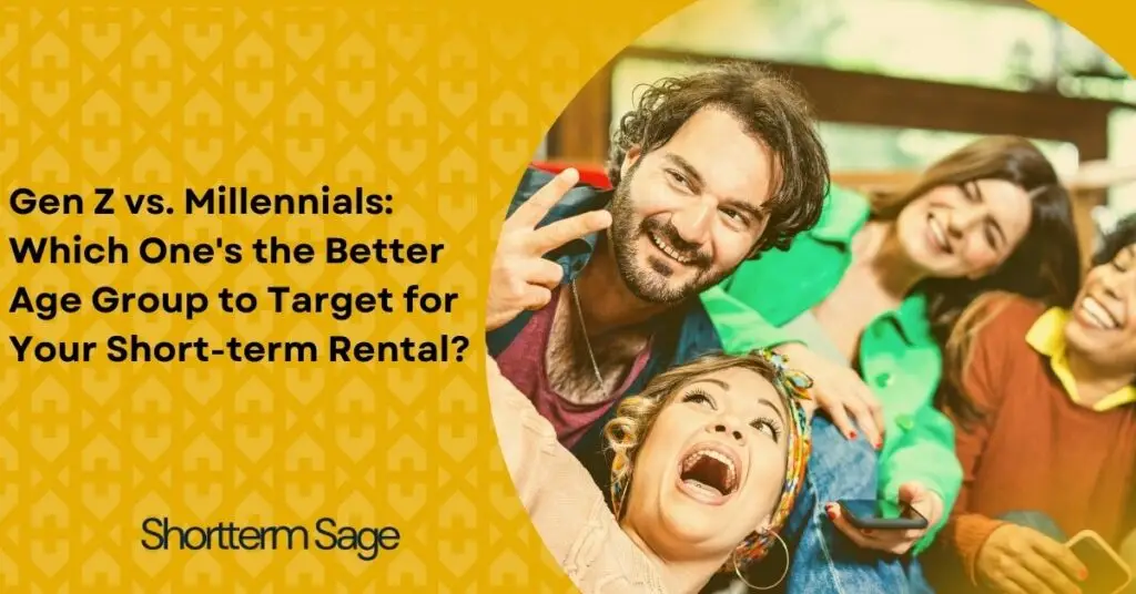 Gen Z vs. Millennials: Which One's the Better Age Group to Target for Your Short-term Rental?