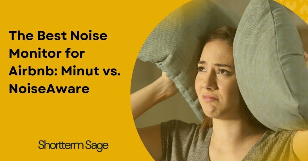 The Best Noise Monitor for Airbnb: Minut vs. NoiseAware