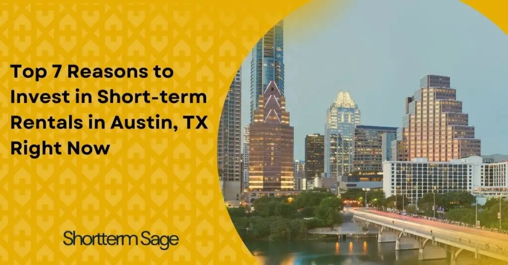 Top 7 Reasons to Invest in Short-term Rentals in Austin, TX Right Now